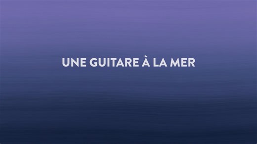 UNE GUITARE À LA MER / THE DRIFTING GUITAR (VOD)