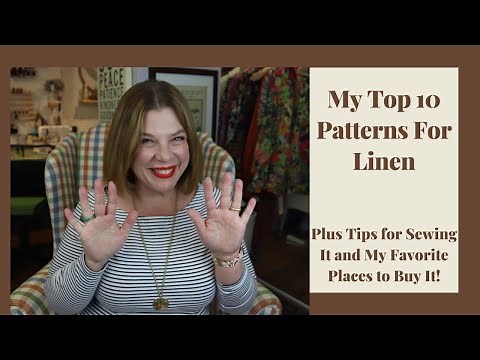 My Top 10 Patterns for Linen | With Tips to Sew Linen and My Favorite Places to Buy It!