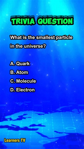 21K views · 558 reactions | What is the smallest particle in the universe? #learnerstv #triviaquestion #quiz #ScienceQuiz #education #learning | Learners TV | Facebook
