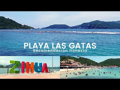 Playa Las Gatas, Zihuatanejo GUÍA HONESTA, CÓMO llegar y QUÉ hacer #zihuatanejo #mexico
