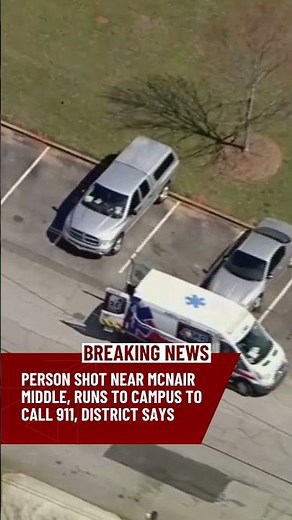 Person shot near McNair Middle School, runs to campus to call 911, district says