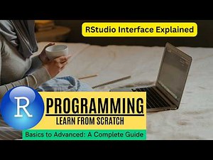 RStudio Interface Explained (R Programming Video Series)