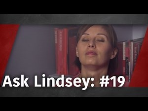 Ask Lindsey: #19