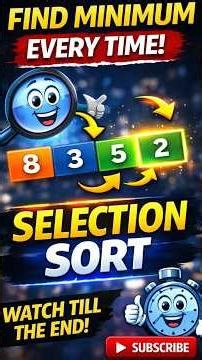 Find Minimum Every Time | Selection Sort Explained