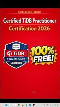 100% FREE Certified TiDB Practitioner Certification 2026 Guide 🚀 #tidb #databasecertification #free