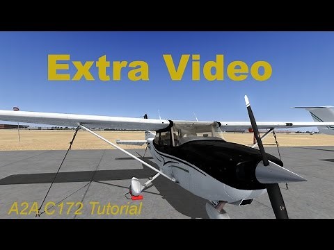 A2A Cessna 172 Tutorial. Video 18, Extra