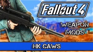 Fallout 4 New Weapon Mods - HK CAWS - PC