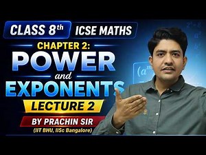 Class 8 ICSE Maths | Chapter 2: Power & Exponents (L02) | By Prachin Sir (IIT BHU, IISc Bangalore)