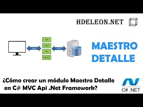 ¿Cómo crear un módulo Maestro Detalle en C# MVC Api .Net Framework?