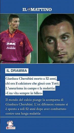 Gianluca Cherubini morto a 52 anni, chi era il calciatore che giocò con Totti