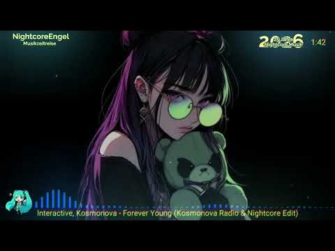 Interactive, Kosmonova - Forever Young (Kosmonova Radio & Nightcore Edit)
