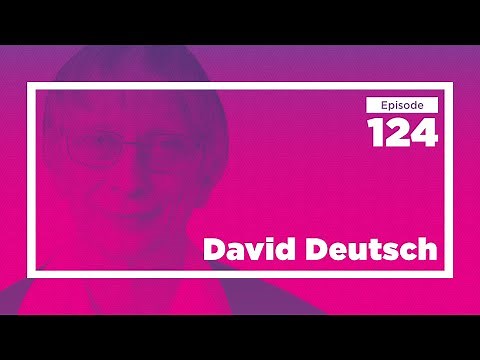 David Deutsch on Multiple Worlds and Our Place in Them | Conversations with Tyler