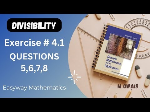Exercise 4.1 (Q5,6,7,8) Divisibility | Rosen Discrete Mathematics 7th Edition| M.Owais