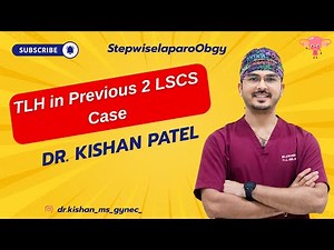 TLH in case of Previous 2 LSCS | lateral window technique of bladder separation by Dr. Kishan Patel