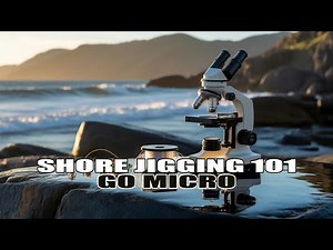 SHORE JIGGING 101 - A BEGINNER'S GUIDE TO MICRO SHORE JIGGING