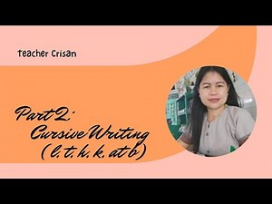 PART 2: ELEMENTARY CURSIVE WRITING( l,t,h,k at b)/SMALL LETTERS/ALPABETONG FILIPINO/PHILIPPINES