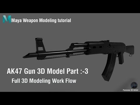 AK47 Gun 3D Model Tutorial in Maya Part 3