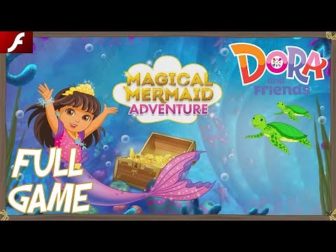 Dora and Friends™: Magical Mermaid Adventure (Flash) - Full Game HD Walkthrough - No Commentary