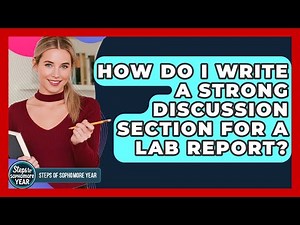 How Do I Write A Strong Discussion Section For A Lab Report? - Steps to Sophomore Year