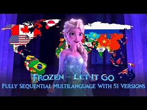 Frozen – Let It Go | Fully Sequential Multilanguage with 51 versions + Lyrics