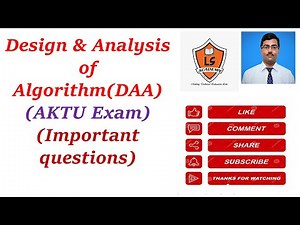 AKTU EXAM | DAA Important question set| Design and Analysis of algorithm | LS Academy