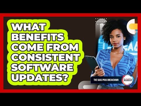 What Benefits Come From Consistent Software Updates?