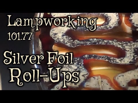 Lampworking / Flameworking - 101.77 - Silver Foil Roll-Ups - 104 demo