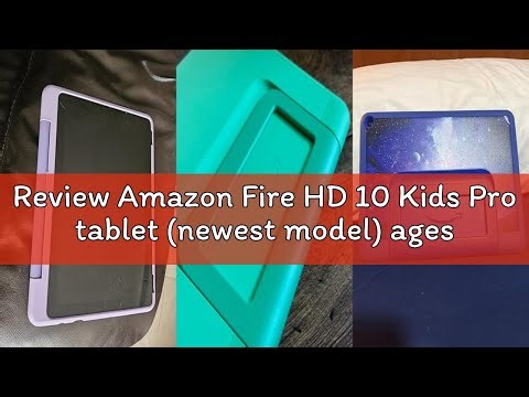 Review Amazon Fire HD 10 Kids Pro tablet (newest model) ages 6-12. Bright 10.1" HD screen, includes