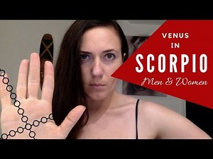 Venus in Scorpio Meaning for Men & Women or Masculine/Feminine Energied Individuals