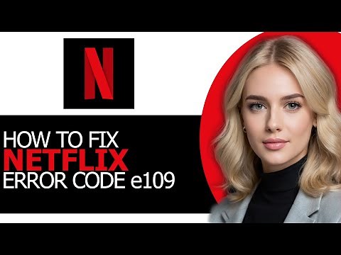 Fix Netflix Error Code E109 in 2025 (FULL GUIDE!)
