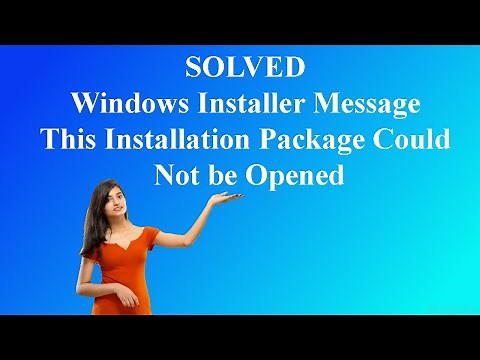 SOLVED Windows Installer Message This Installation Package Could Not be Opened