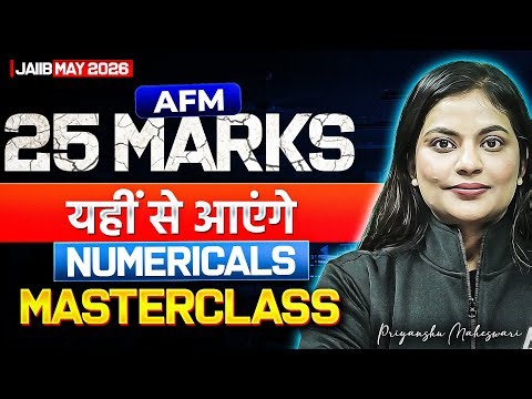 JAIIB May 2026 | AFM | 25 Marks Numericals MasterClass | By PRIYANSHU MAHESHWARI