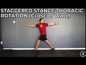 Staggered Stance Thoracic Rotation (Closed / Wall)