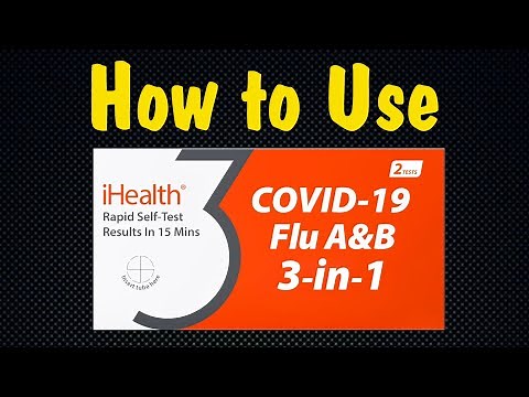 How to Use an iHealth COVID-19 and Flu A&B Test Kit (Administer Rapid At-Home OTC 3-in-1 Testing)