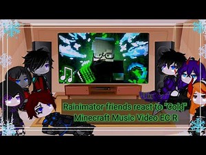 Rainimator friends react to "Cold" Minecraft Music Video EC R