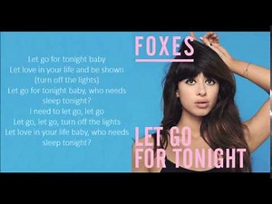 Foxes - Let Go For Tonight (Lyrics)