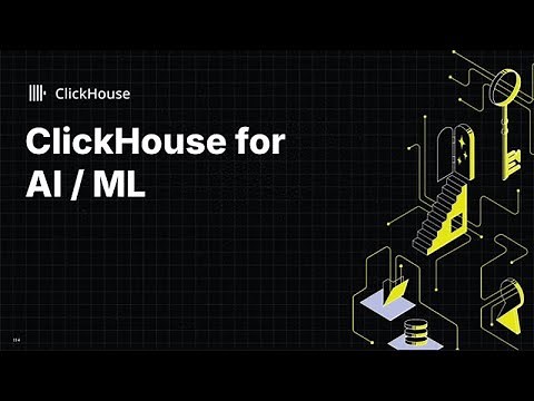 ClickHouse for AI/ML: An Overview (Open House)