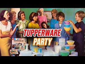 The Tupperware Party Revolution!