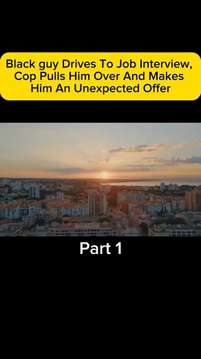 Black_guy_Drives_To_Job_Interview_Cop_Pulls_Him_Over_And_Makes_Him_A... | Viralstory36
