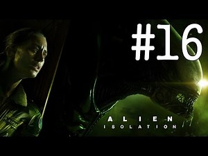 Alien Isolation - Playthrough #16 [FR]