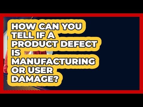 How Can You Tell If A Product Defect Is Manufacturing Or User Damage? - Consumer Laws For You