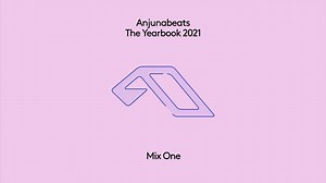 Anjunabeats The Yearbook 2021 (Continuous Mix 1)