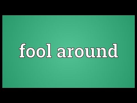 Fool around Meaning