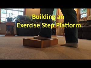 Building an Exercise Step Platform