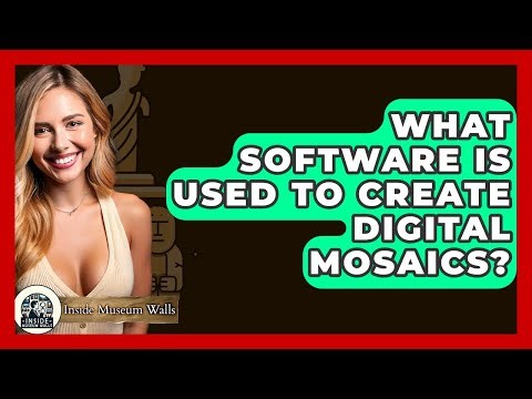 What Software Is Used To Create Digital Mosaics? - Inside Museum Walls