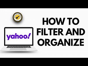 How to Filter and Organize Yahoo Email 2026 | Step-by-Step Guide