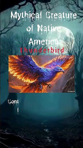 Mythical Creature: Thunderbird Legends: The Mighty Bird of Thunder and Lightning #mythicalcreature