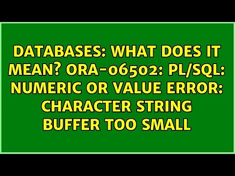 What does it mean? ORA-06502: PL/SQL: numeric or value error: character string buffer too small
