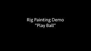 Rig Painting Demo - Play Ball