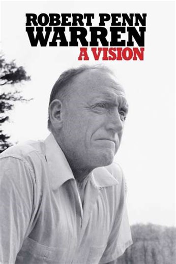Robert Penn Warren: A Vision (2018) - Movie